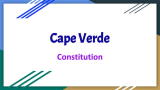 Cape Verde
Constitution
 