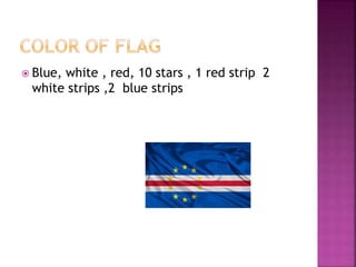  Blue, white , red, 10 stars , 1 red strip 2
white strips ,2 blue strips
 