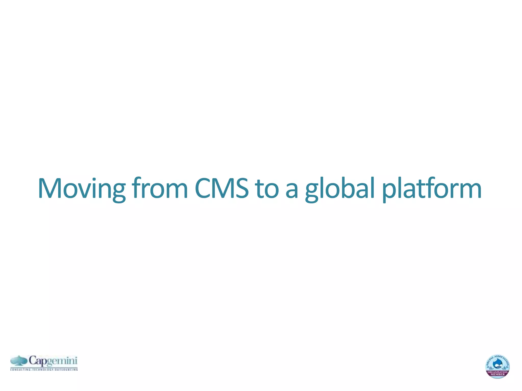 Movingfrom CMS to a global platform