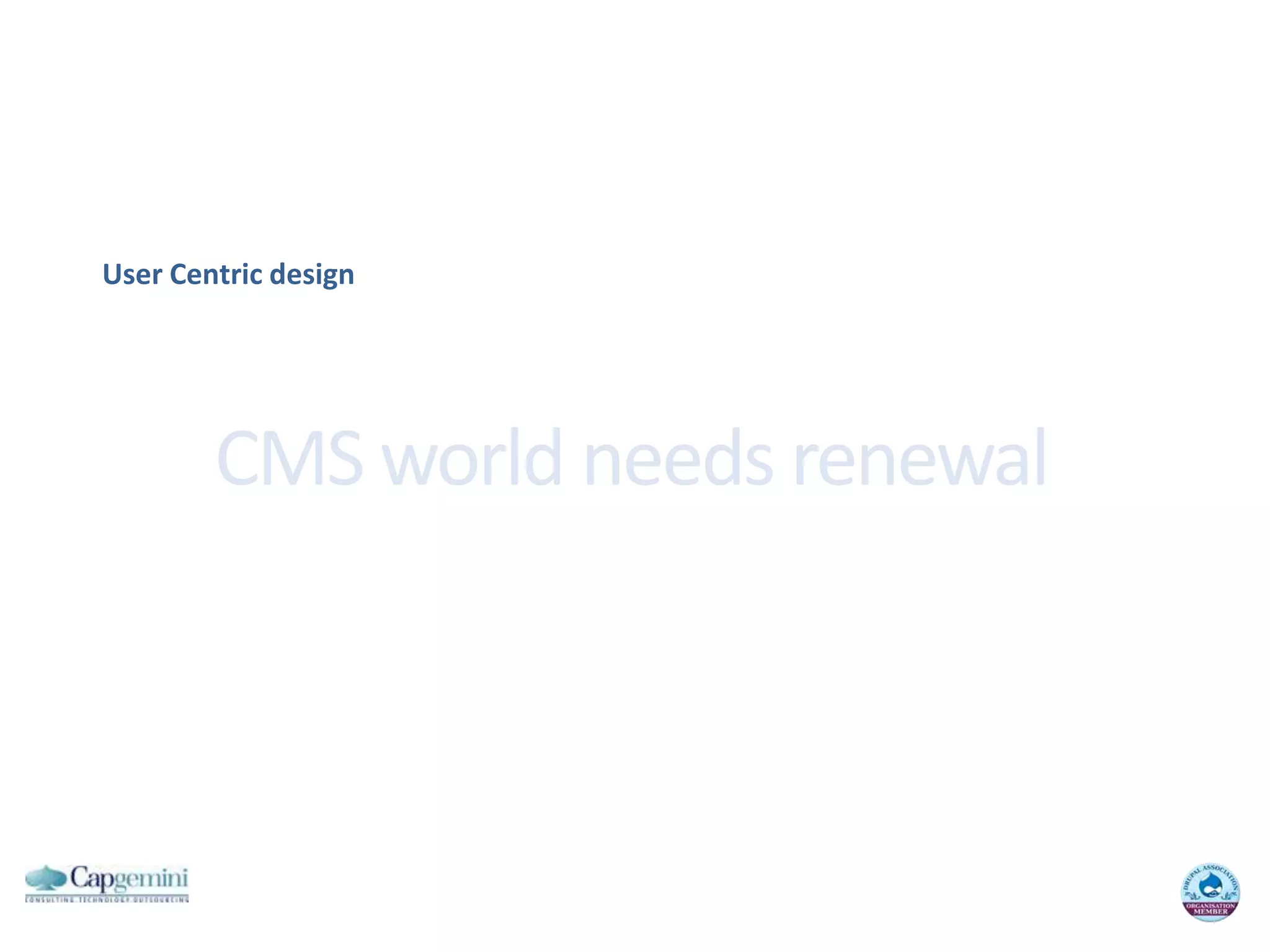User Centric designCMS world needsrenewal
