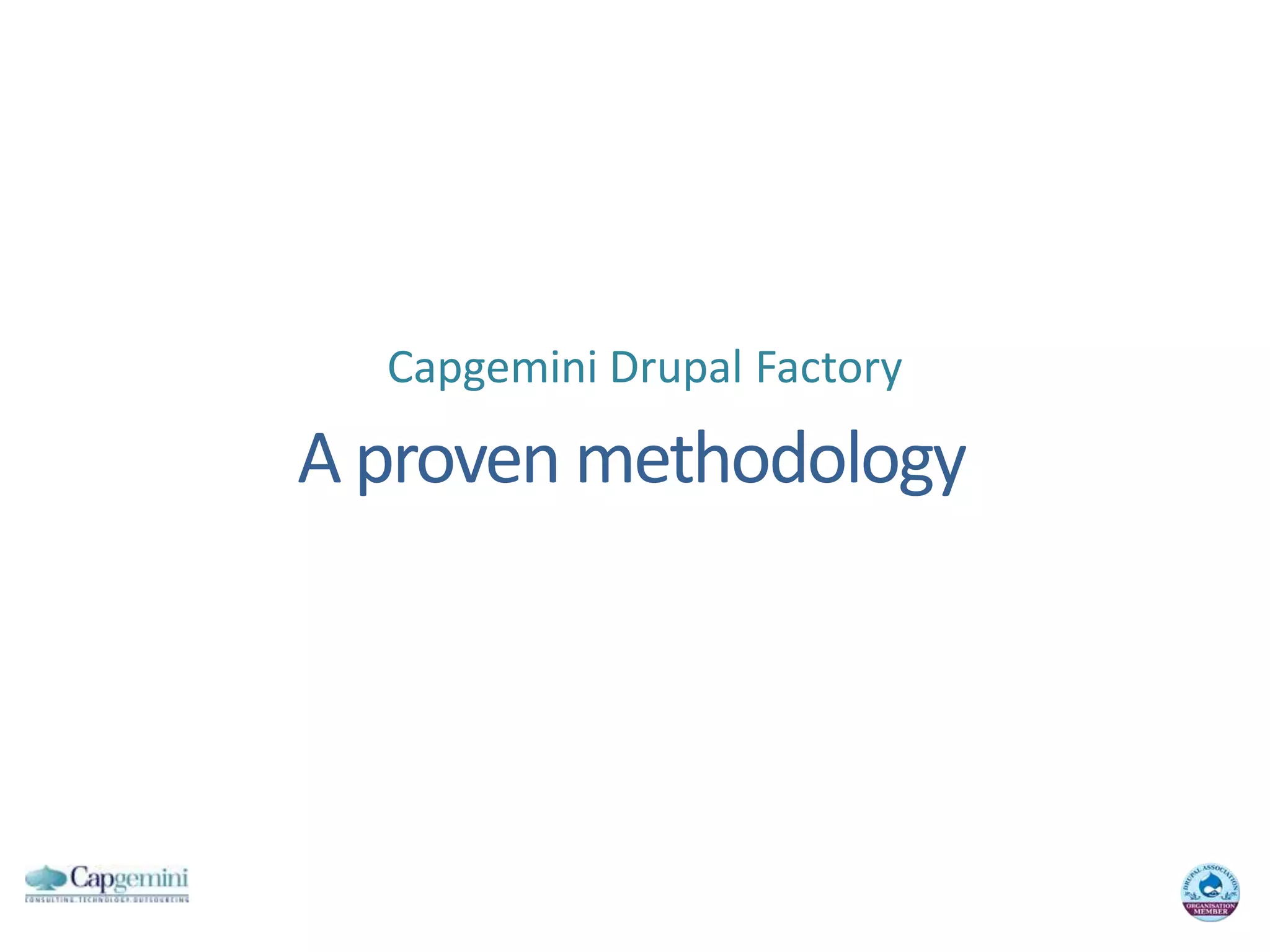 Capgemini Drupal FactoryA proven methodology