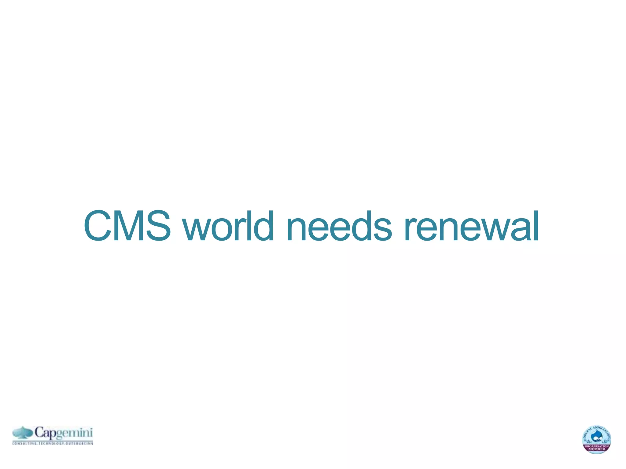 CMS world needs renewal
 