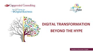 DIGITAL TRANSFORMATION
BEYOND THE HYPE

 