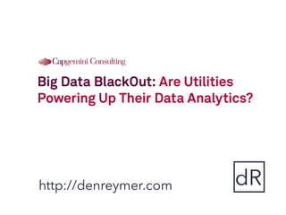 Big Data Blackout: Are Utilities Powering Up Their Data Analytics?