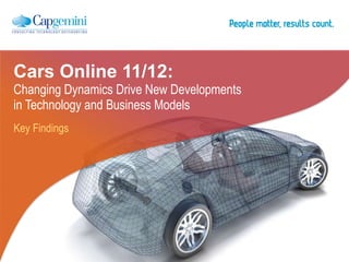 Key Findings Cars Online 11/12:  Changing Dynamics Drive New Developments  in Technology and Business Models 