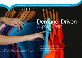 Fashion Transformation | All-Channel Experience | Demand-Driven Supply Chain | Concept to Market | Accelerated Delivery
De...