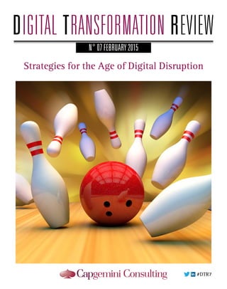 N° 07 FEBRUARY 2015
Strategies for the Age of Digital Disruption
 