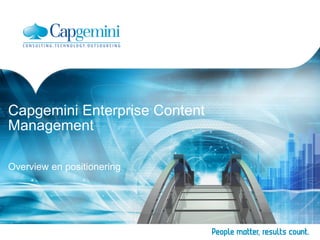 Capgemini Enterprise Content
Management
Overview en positionering
 