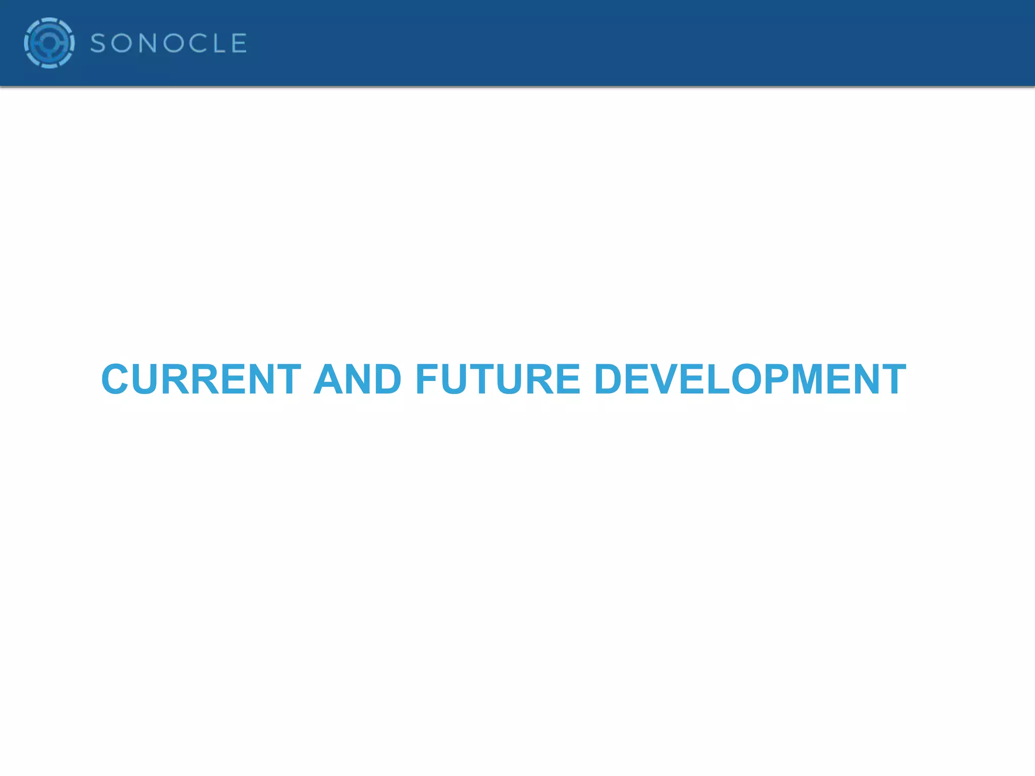 CURRENT AND FUTURE DEVELOPMENT
 