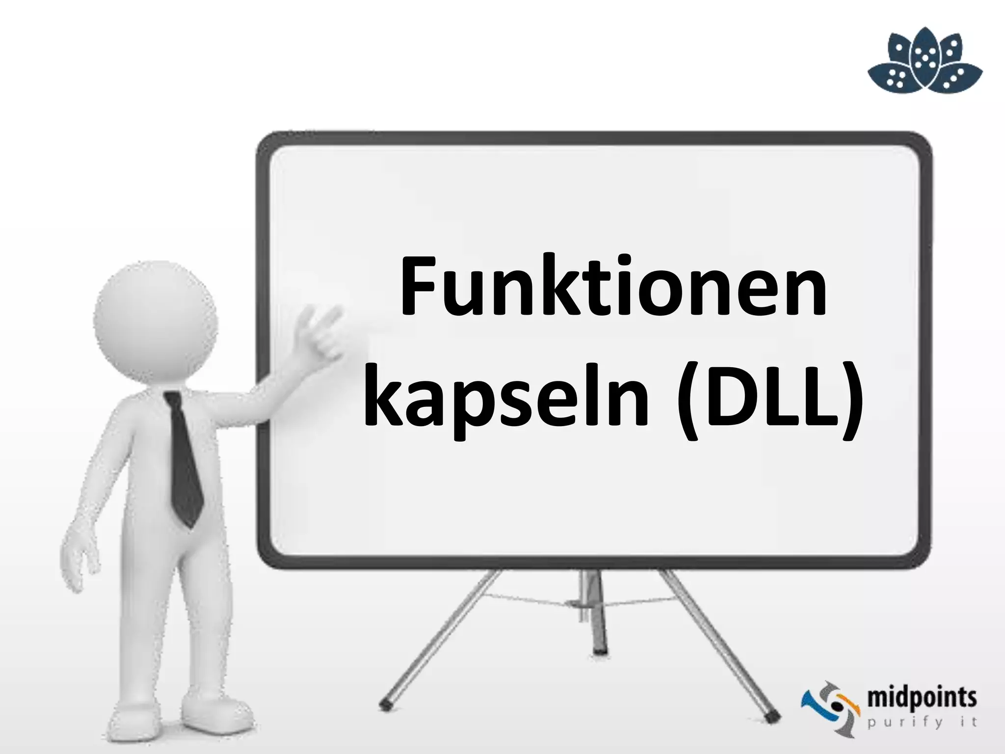 Funktionen
kapseln (DLL)
 