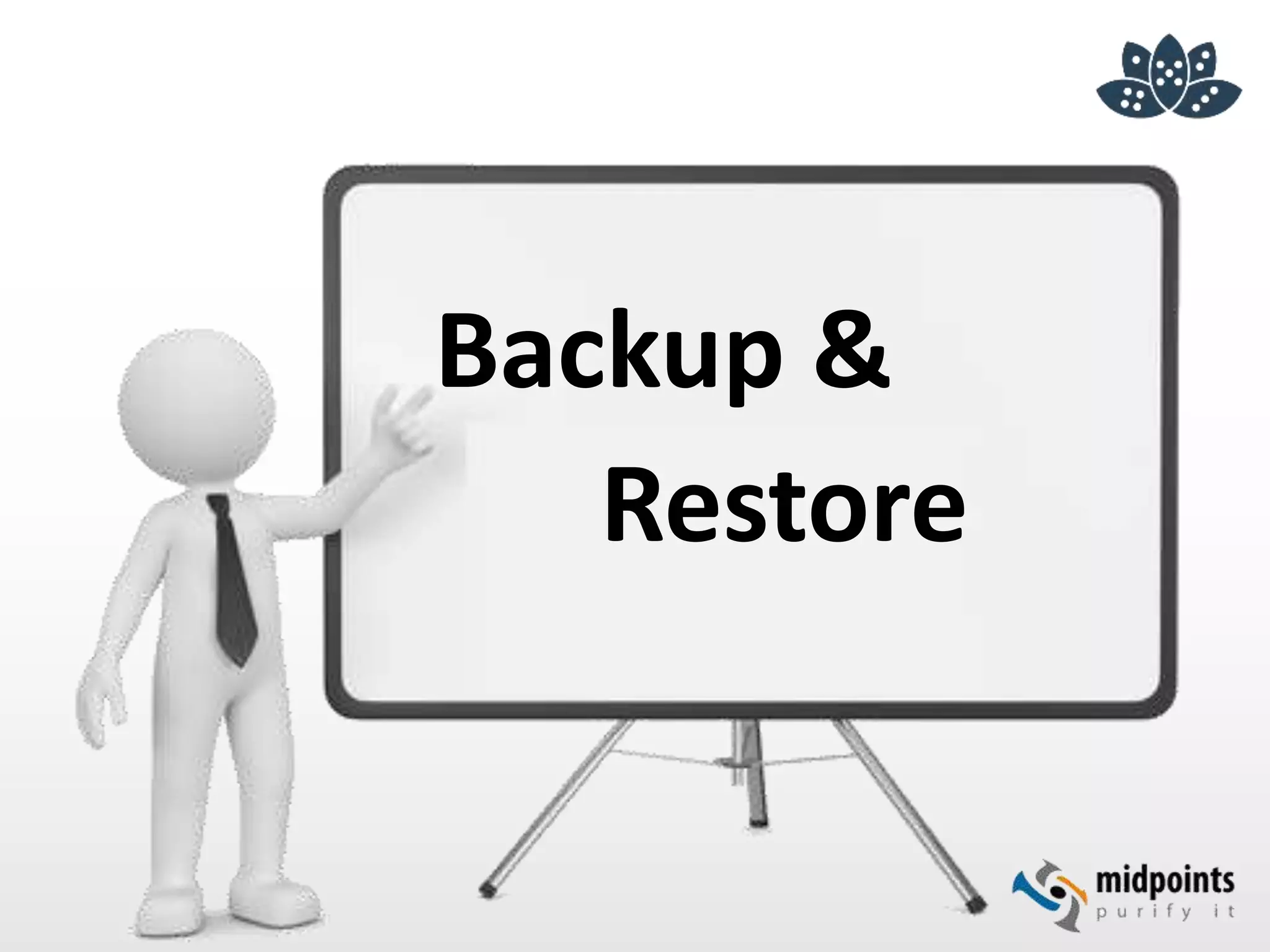Backup &
Restore
 