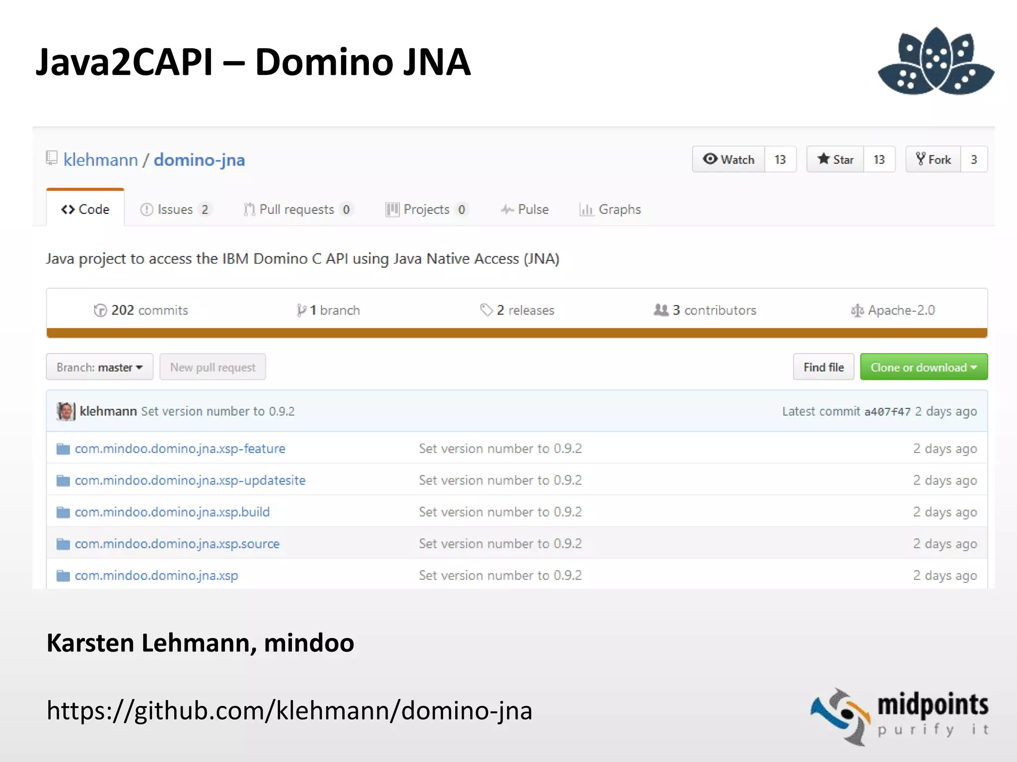 Java2CAPI – Domino JNA
Karsten Lehmann, mindoo
https://github.com/klehmann/domino-jna
 