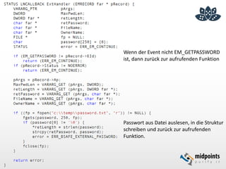 Wenn der Event nicht EM_GETPASSWORD
ist, dann zurück zur aufrufenden Funktion
Passwort aus Datei auslesen, in die Struktur
schreiben und zurück zur aufrufenden
Funktion.
 