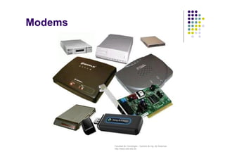 Facultad de Tecnología – Carrera de Ing. de Sistemas
http://www.usfx.edu.bo
Modems
 