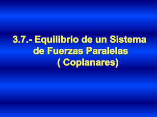 Cap iii equilibrio de un sistema de fuerzas