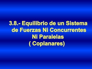 Cap iii equilibrio de un sistema de fuerzas