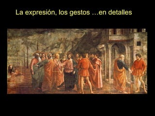 La expresión, los gestos …en detalles