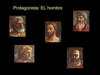 Protagonista: EL hombre