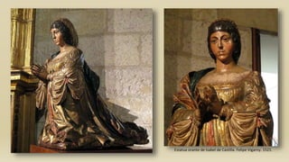 Estatua orante de Isabel de Castilla. Felipe Vigarny. 1521.
 