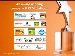 An award winning
company & CEM platform
www.CapillaryTech.com
 