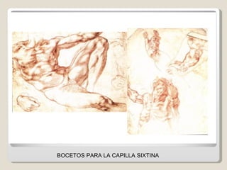 BOCETOS PARA LA CAPILLA SIXTINA 