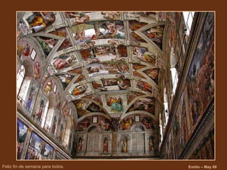 Y ahora, después de admirar los frescos, nos situamos debajo de las pechinas de “David y Goliat” y “Judit y Holofernes”, aquí tenemos la salida, hago esta observación porque si alguno tiene tortícolis encuentre la puerta tanteando la pared. Espero que hayáis disfrutado de esta maravilla y disculpéis al presentador por el atrevimiento de intentar describir esta joya. Feliz fin de semana para todos. Emilio – May 08 