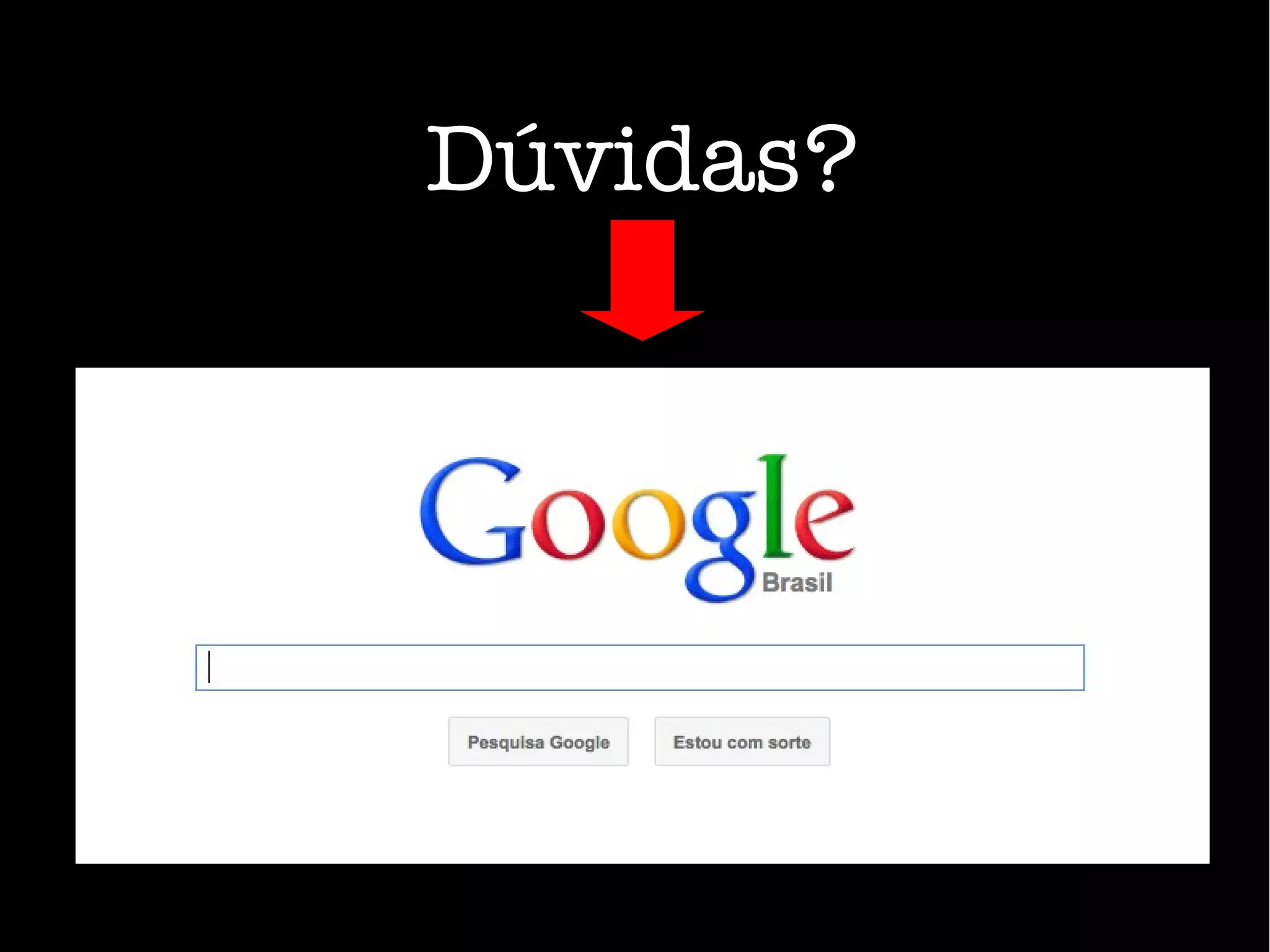 Dúvidas?
 