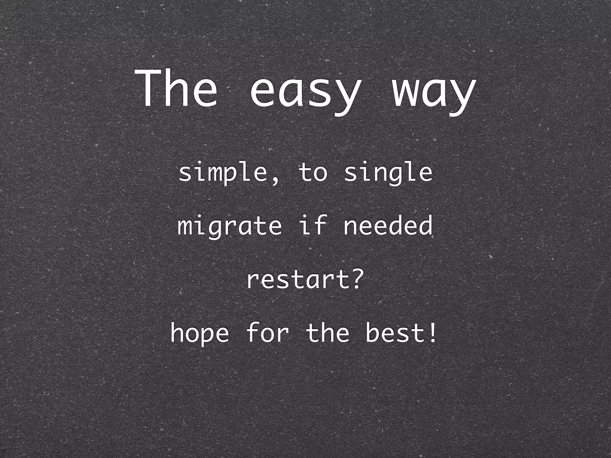 The easy way
 simple, to single

 migrate if needed

      restart?

 hope for the best!
 