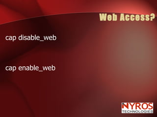 Web Access? cap disable_web cap enable_web 