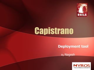 Capistrano Deployment tool By  Nagesh 
