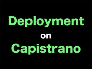 Deployment
    on
Capistrano
 