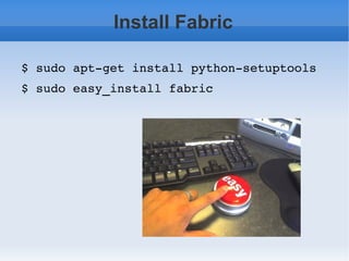 Can you teach a Rubyist how Capistrano works in 3 minutes? Probably not! 