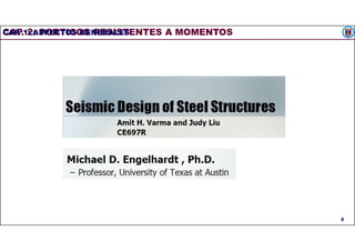 CAP. 2: PORTICOS RESISTENTES A MOMENTOS
CAP. 1: ASPECTOS GENERALES
4
 