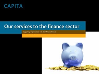 Our services to the finance sector
Supporting organisations with their financial needs
 