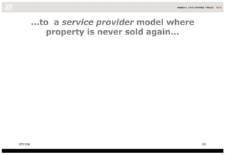 ...to  a  service provider  model where property is never sold again... 06/06/09 