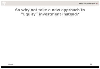 So why not take a new approach to “Equity” investment instead? 06/06/09 