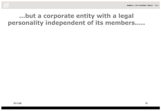 … but a corporate entity with a legal personality independent of its members..... 06/06/09 