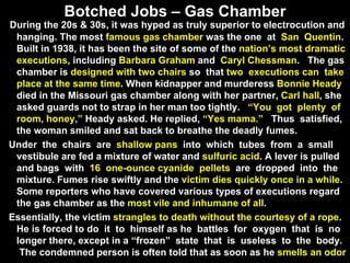 Botched Jobs – Gas Chamber <ul><li>During the 20s & 30s, it was hyped as truly superior to electrocution and hanging. The ...