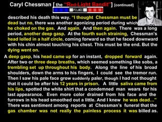 Caryl Chessman [  the   “R ed- Light Bandit” ]  [continued] <ul><li>described his death this way.  “I thought  Chessman mu...