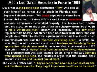 Allen Lee Davis E xecution in  F lorida  in  1999 <ul><li>Davis was a  344-pound killer  nicknamed  “Tiny”  who bled all  ...