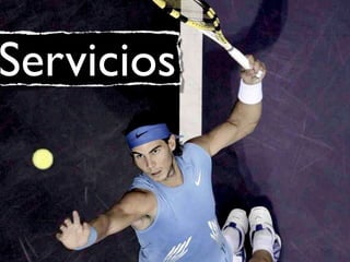 Servicios
 
