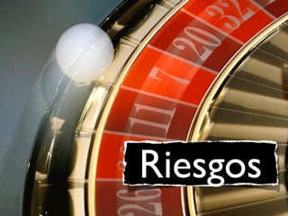 Riesgos
 