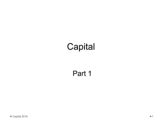 Capital
Part 1
Capital 2016 1
 