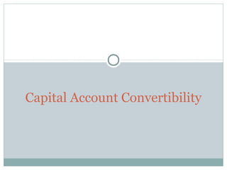 Capital Account Convertibility
 