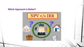 Which Approach is Better?
 