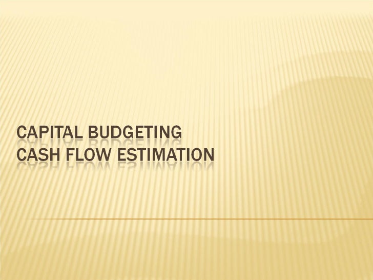 capital budgeting cash flow estimation cash flow budgeting