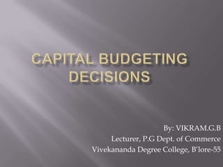 By: VIKRAM.G.B
     Lecturer, P.G Dept. of Commerce
Vivekananda Degree College, B’lore-55
 