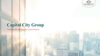Nekilnojamojo turto projektų vystymo bendrovė
Capital City Group
 