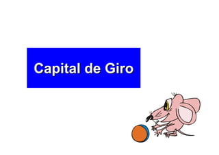 Capital de Giro
 