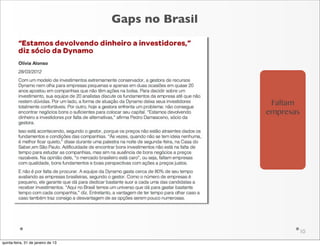 Gaps no Brasil




                                                      Faltam
                                                     empresas




                                                            10

quinta-feira, 31 de janeiro de 13
 